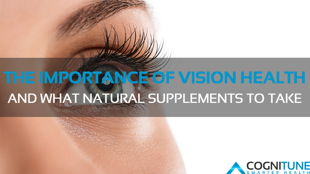 The Importance of Vision Health and What Natural Supplements to Take